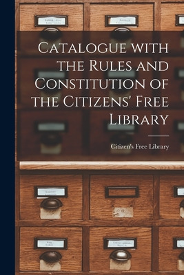 Libro Catalogue With The Rules And Constitution Of The Ci...