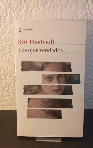 Los Ojos Vendados - Siri Hustvedt