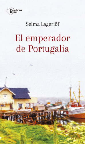 Emperador De Portugalia,el - Lagerlöf Selma