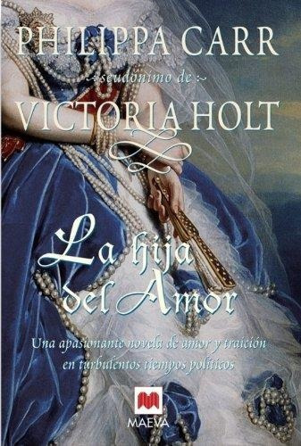 Hija Del Amor, La, De Carr, Philippa. Editorial Maeva En Español