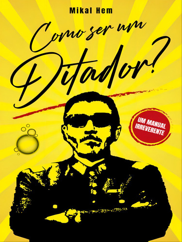 Como Ser Um Ditador?, De Hem, Mikal. Editora Rua Do Sabao, Capa Mole Em Português