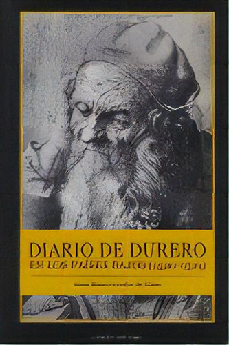 Diario De Durero En Los Paises Bajos 1520 1521, De Gonzalez De Zarate,jesus Maria. Editorial Camiño Do Faro En Español