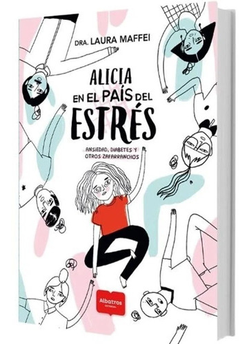 Libro Alicia En El Pais Del Estres - Maffei Laura