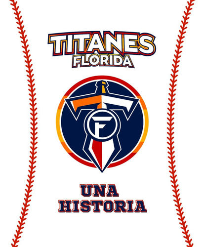 Libro: Titanes De Florida, Una Historia: Béisbol Doble A En 