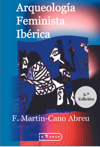 Arqueologia Feminista Iberica - Martin-cano Abreu, Francisca