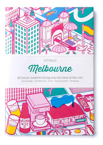 Libro: Citix60: Melbourne: 60 Creatives Show You The Best Of