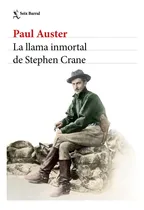 Comprar La Llama Inmortal De Stephen Crane - Paul Auster
