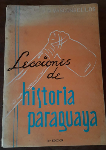 Lecciones De Historia Paraguaya Vasconsellos