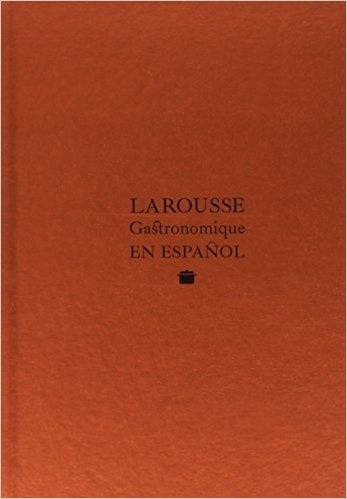 Larousse Gastronomique En Español - Larousse