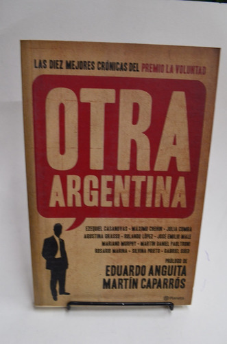 Otra Argentina. Crónicas Del Premio La Voluntad. Planeta. /s