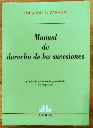 Libro - Manual De Derecho De Las Sucesiones Zannoni - 2003