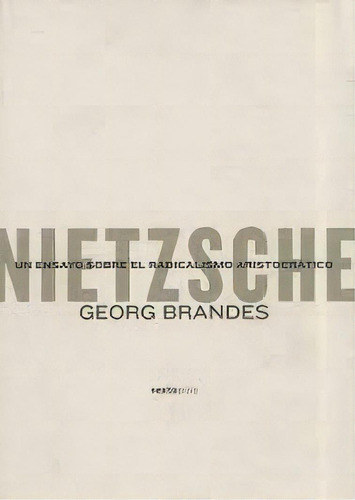 Nietzsche Un Ensayo Sobre El Radicalismo Aristocrático, De Georg Brandes. Editorial Sexto Piso, Tapa Blanda, Edición 1 En Español