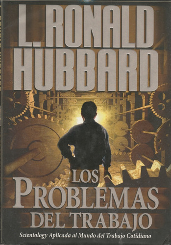 Los Problemas Del Trabajo Por Ronald Hubbard