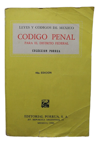 Código Penal Para El Distrito Federal, 46a Edición, Porrúa