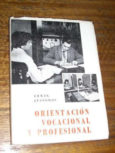 Orientación Vocacional Y Profesional - Erwin Jeangros