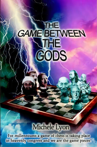 The Game Between The Gods, De Michele Lyon. Editorial Iuniverse, Tapa Blanda En Inglés
