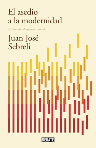 Asedio A La Modernidad,el - Sebreli, Juan Jose