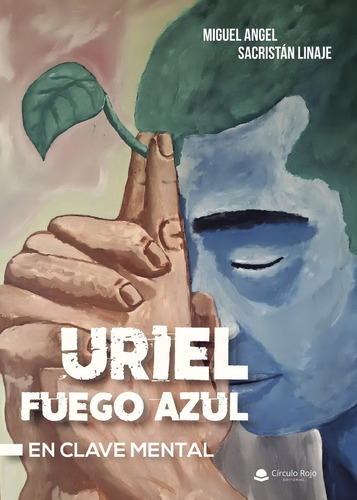 Uriel Fuego Azul. En Clave Mental: No, de Sacristán Linaje, Miguel Ángel.., vol. 1. Grupo Editorial Círculo Rojo SL, tapa pasta blanda, edición 1 en inglés, 2018