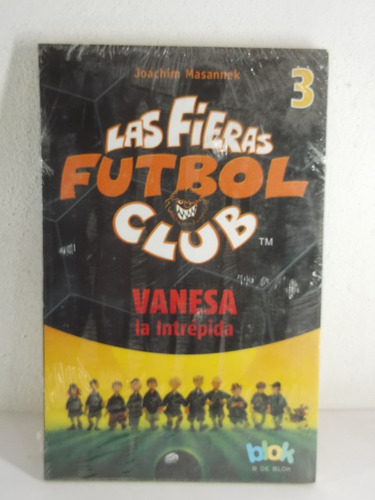 Las Fieras Del Futbol 3 Vanesa La Intrepida Joachim Masannek
