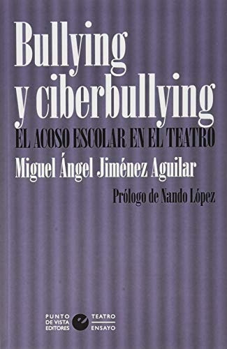 Bullying Y Ciberbullying, De Jiménez Aguilar Miguel Ángel. Editorial Punto De Vista Editores, Tapa Blanda, Edición 1 En Español