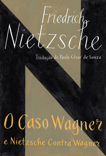 O caso Wagner / Nietzsche contra Wagner, de Nietzsche, Friedrich. Editora COMPANHIA DE BOLSO, capa mole, edição 1 em português