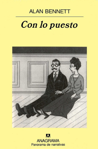 Con Lo Puesto, De Bennett, Alan. Editorial Anagrama, Tapa Blanda En Español, 2003
