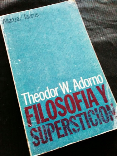 101. Theodor W Adorno Filosofía Y Superstición . Alianza 