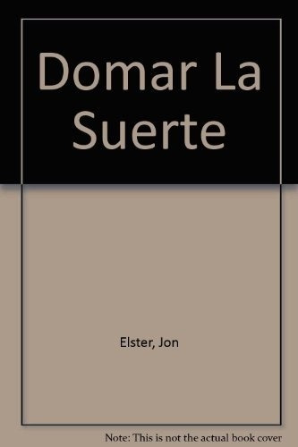 DOMAR LA SUERTE USADO +++, de Jon Elster. Editorial PAIDÓS en español