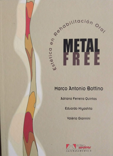 Metal Free Estetica En Rehabilitacion Oral  Bottino