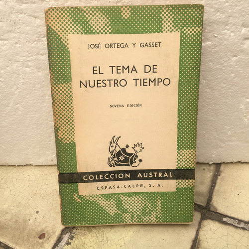 José Ortega Y Gasset, El Tema De Nuestro Tiempo (1959)