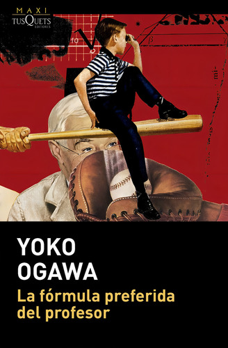 La Formula Preferida Del Profesor, De Yoko Ogawa. Editorial Maxi-tusquets En Español