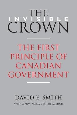 Libro The Invisible Crown : The First Principle Of Canadi...