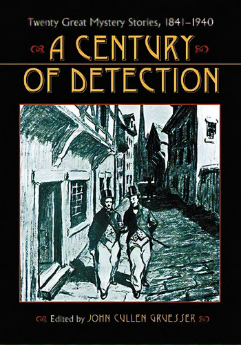 Century Of Detection: Twenty Great Mystery Stories, 1841-1940, De Gruesser, John Cullen. Editorial Mcfarland & Co Inc, Tapa Blanda En Inglés