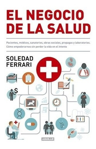 Libro El Negocio De La Salud De Soledad Ferrari