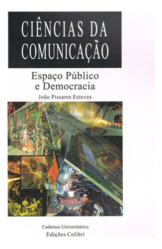 Espaço Público E Democracia - Comunicação, Processos De Sen