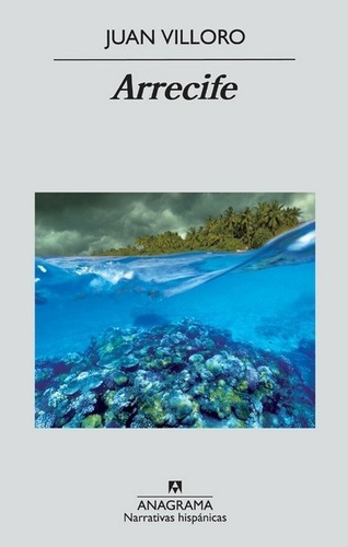 Arrecife - Juan Villoro, De Juan Villoro. Editorial Anagrama En Español