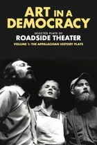 Comprar Libro Art In A Democracy: Selected Plays Of Roadside Thea...
