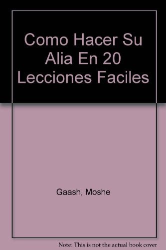 COMO HACER SU ALIA EN 20 LECCIONES, de GAASH, MOSHE. Serie N/a, vol. Volumen Unico. Editorial De la Flor, tapa blanda, edición 1 en español