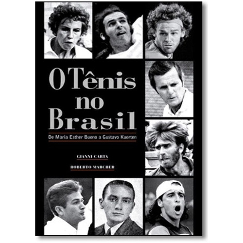 Livro Tênis No Brasil - Maria Esther Bueno A Gustavo Kuerten