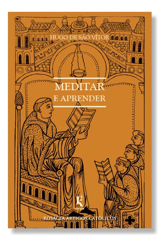 Livro Meditar E Aprender : Sobre O Modo De Aprender E Meditar - Hugo De São Vítor ( Latim - Português )