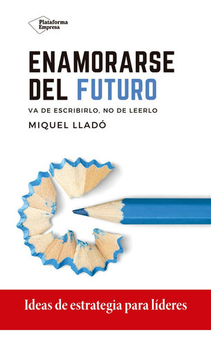 Enamorarse Del Futuro, De Lladó, Miquel. Plataforma Editorial, Tapa Blanda En Español