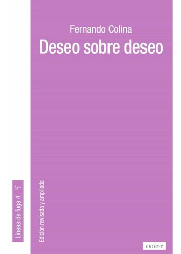 Deseo Sobre Deseo, De Colina, Fernando. Editorial Enclave De Libros, Tapa Blanda En Español, 2022