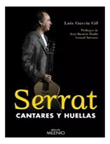 Serrat Cantares Y Huellas - Garcia Gil Luis - #w