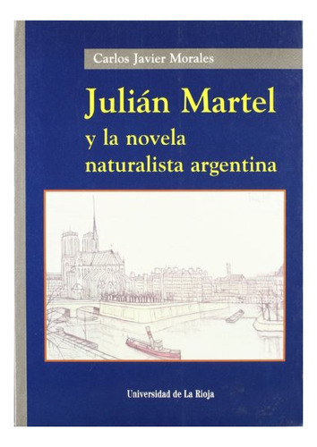 Libro Julian Martel Y La Novela Naturalista Argent De Moral