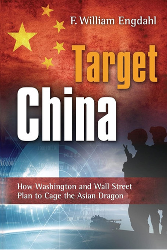 Libro: Target: China: How Washington And Wall Street Plan To