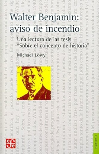 Walter Benjamin Aviso De Incendio - Michael Lowy - Fce Libro