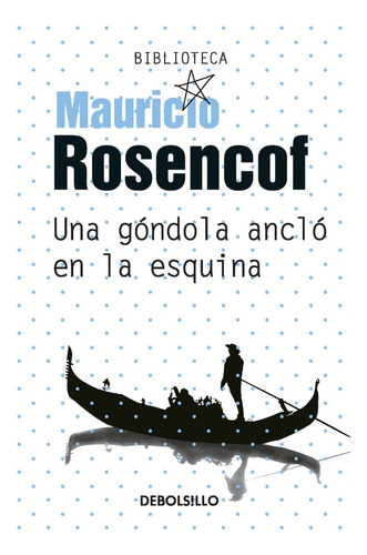 Libro Una Góndola Ancló En La Esquina De Mauricio Rosencof