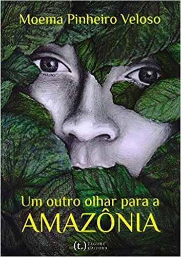 Um Outro Olhar Para A Amazônia, De Moema Pinheiro Veloso. Tagore Editora Em Português