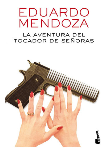 La Aventura Del Tocador De Seãâ±oras, De Mendoza, Eduardo. Editorial Booket, Tapa Blanda En Español