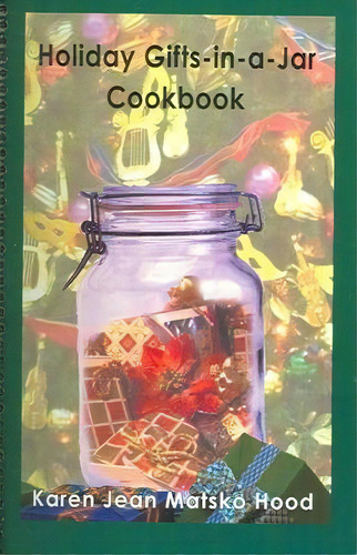 Holiday Gifts-in-a-jar Cookbook, De Karen Jean Matsko Hood. Editorial Whispering Pine Press International Inc, Tapa Blanda En Inglés